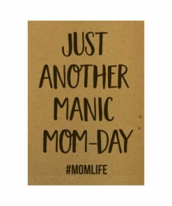 Ansichtkaart Just another manic mom day #momlife