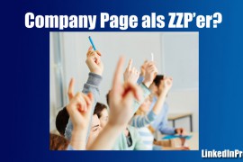 Moet je als ZZP’er een Company Page op LinkedIn nemen? Ja!